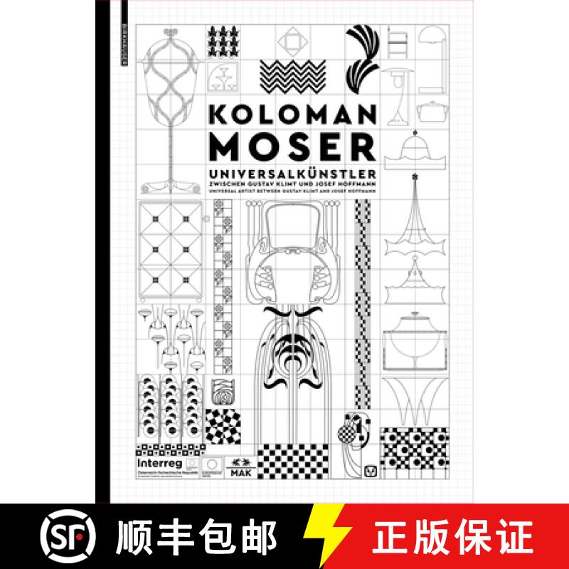 【3-4周达】Koloman Moser : Universalkünstler zwischen Gustav Klimt und Josef Hoffmann / Universal Ar... [9783035618495]