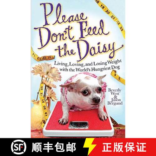 【3-4周达】精装 Please Don't Feed the Daisy: Living, Loving, and Losing Weight with the World's Hungr... [9781401323370]