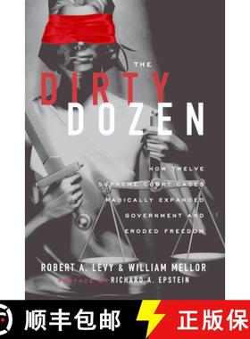 预订 The Dirty Dozen: How Twelve Supreme Court Cases Radically Expanded Government and Eroded Freedom [9781935308270]