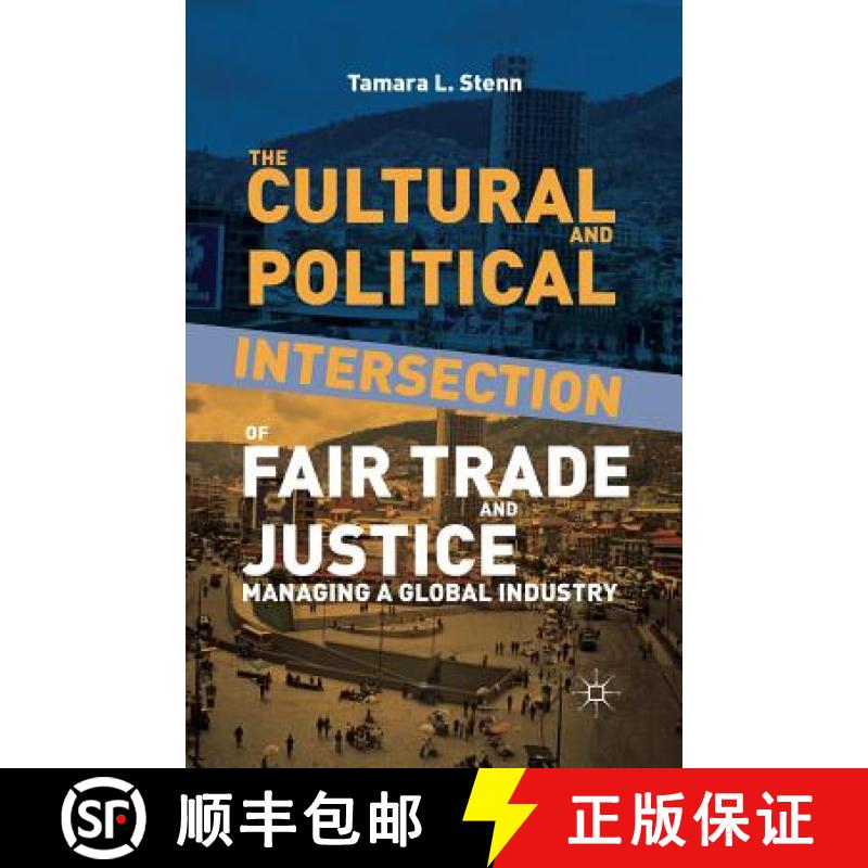 【3-4周达】The Cultural and Political Intersection of Fair Trade and Justice : Managing a Global Indu... [9781349463008]