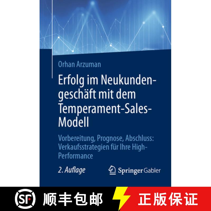 【3-4周达】Erfolg im Neukundengeschäft mit dem Temperament-Sales-Modell : Vorbereitung, Prognose, Ab... [9783658466237]