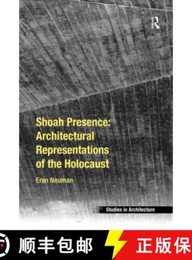 【3-4周达】Shoah Presence: Architectural Representations of the Holocaust [9781138246010]