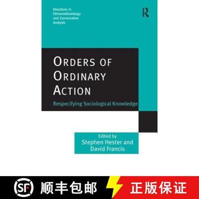 【3-4周达】精装 Orders of Ordinary Action : Respecifying Sociological Knowledge [9780754633112]