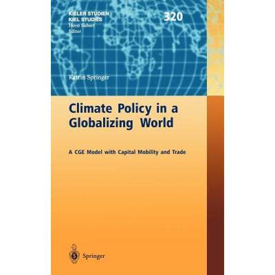 【4周达】Climate Policy in a Globalizing World : A CGE Model with Capital Mobility and Trade [9783540443759]