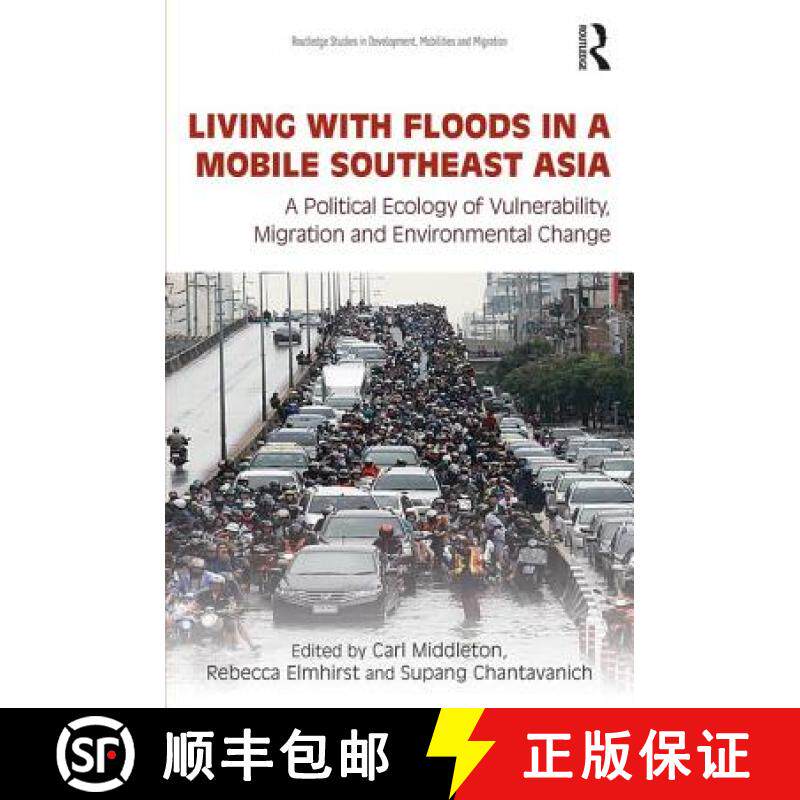 【3-4周达】Living with Floods in a Mobile Southeast Asia: A Political Ecology of Vulnerability, Migra... [9781138793248]