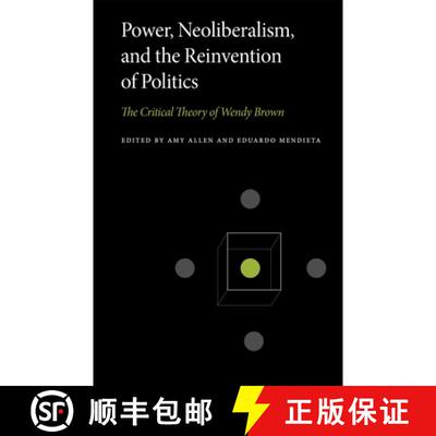 【3-4周达】Power, Neoliberalism, and the Reinvention of Politics : The Critical Theory of Wendy Brown [9780271093345]