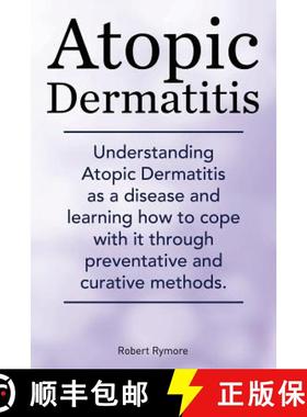 预订 Atopic Dermatitis. Understanding Atopic Dermatitis as a disease and learning how to cope with it... [9781910410622]