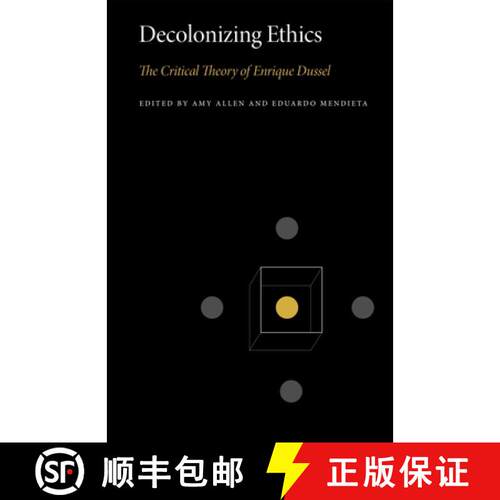 【3-4周达】Decolonizing Ethics – The Critical Theory of Enrique Dussel [9780271089553]