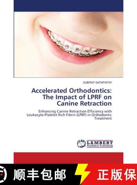 【3-4周达】Accelerated Orthodontics: The Impact of LPRF on Canine Retraction [9786208439217]