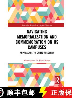 【3-4周达】Navigating Memorialization and Commemoration on U.S. Campuses: Approaches to Crisis Recovery [9780367761011]