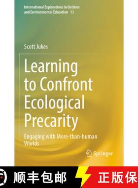 【3-4周达】Learning to Confront Ecological Precarity: Engaging with More-Than-Human Worlds [9783031342028]