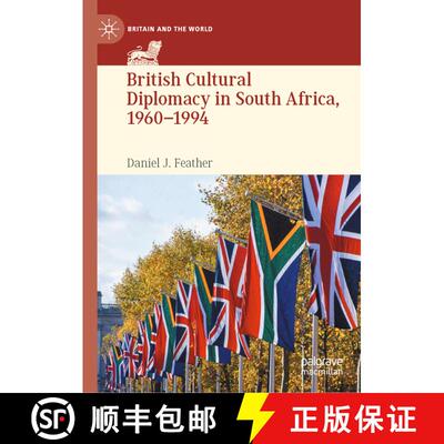 【3-4周达】精装 British Cultural Diplomacy in South Africa, 1960–1994 [9783031494376]