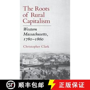 Capitalism Western 1860 The 1780 4周达 9780801424229 Roots Massachusetts Rural