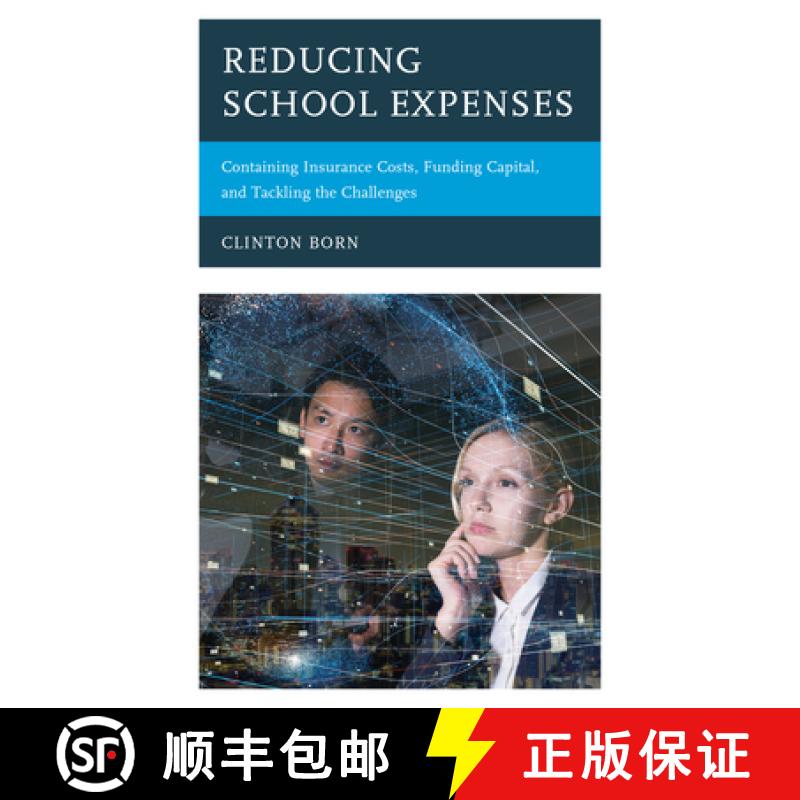 【3-4周达】Reducing School Expenses : Containing Insurance Costs, Funding Capital, and Tackling the C... [9781475856682]