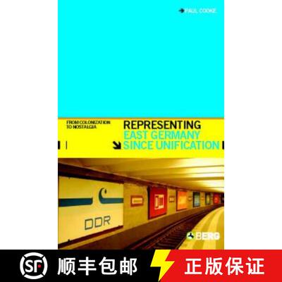 【3-4周达】Representing East Germany since Unification: From Colonization to Nostalgia [9781845201890]