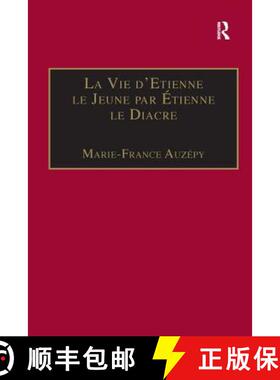 【3-4周达】La Vie d'Etienne le Jeune par Étienne le Diacre: Introduction, édition et Traduction [9781138268050]