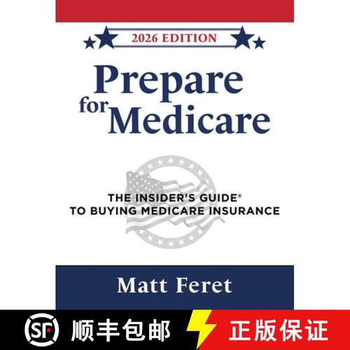 【3-4周达】精装 Prepare for Medicare: The Insider's Guide to Buying Medicare Insurance [9781737212218]
