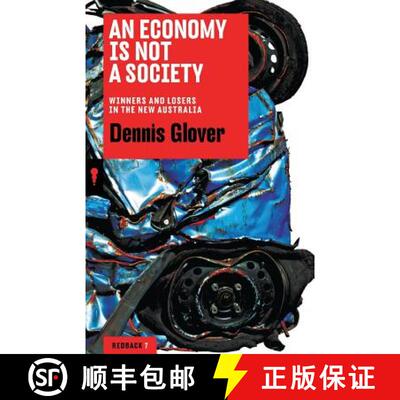 【3-4周达】An Economy Is Not a Society: Winners and Losers in the New Australia [9781863957472]
