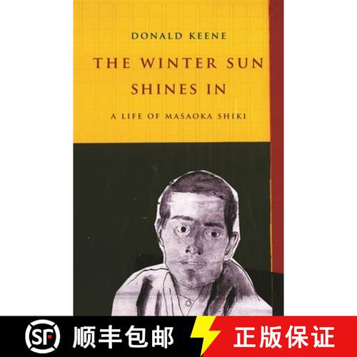 【3-4周达】精装 The Winter Sun Shines In – A Life of Masaoka Shiki [9780231164887]