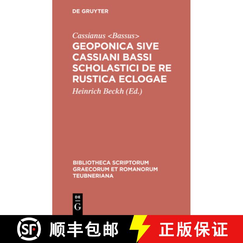 【2-3周达】Geoponica Sive Cassiani Bassi Scholastici de Re Rustica Eclogae [9783598713873]