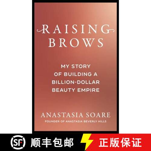 【3-4周达】精装 Raising Brows : My Story of Building a Billion-Dollar Beauty Empire [9781785124365]