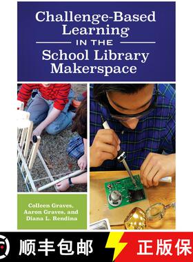 【3-4周达】Challenge-Based Learning in the School Library Makerspace [9781440851506]