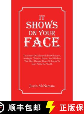 【3-4周达】It Shows On Your Face: Ten Simple Old Notepads Full Of Stories, Analogies, Theories, Poems... [9781982299668]