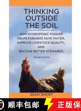 【3-4周达】Thinking Outside The Soil: How Hydroponic Fodder Helps Farmers Save Water, Improve Livesto... [9798987110195]