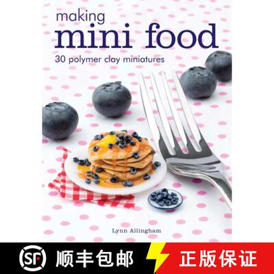 【3-4周达】Making Mini Food: 30 Polymer Clay Miniatures [9781784943660]