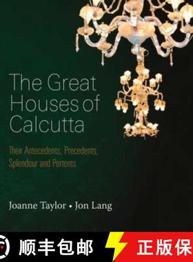 Great Houses of Calcutta: Their Antecedents, Precedents, Splendour and Portents [9789383098903]