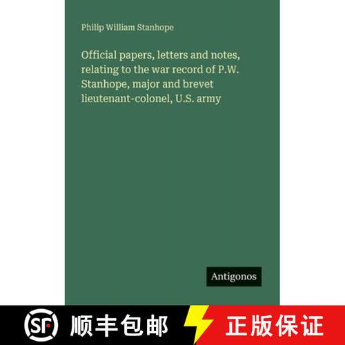 【3-4周达】Official papers, letters and notes, relating to the war record of P.W. Stanhope, major and... [9783388008066]