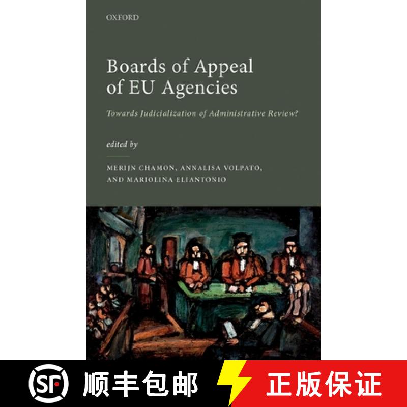 【3-4周达】Boards of Appeal of EU Agencies: Towards Judicialization of Administrative Review? [9780192849298]