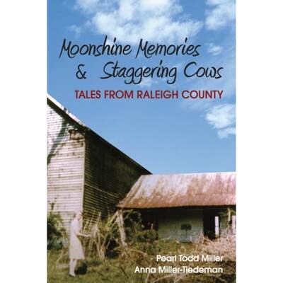 【4周达】Moonshine Memories and Staggering Cows: Tales from Raleigh County [9781088155684]