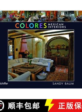【3-4周达】Colores: Mexican Interiors: Mexican Interiors [9780764333019]