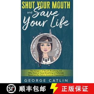 预订 Dangers Breathing and Life Breathi... 9781611047530 Mouth Save The Nose Why Nasal Your Shut