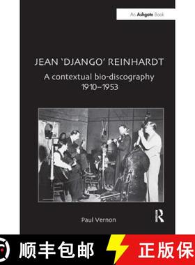 【3-4周达】Jean 'Django' Reinhardt: A Contextual Bio-Discography 1910-1953 [9780754606949]