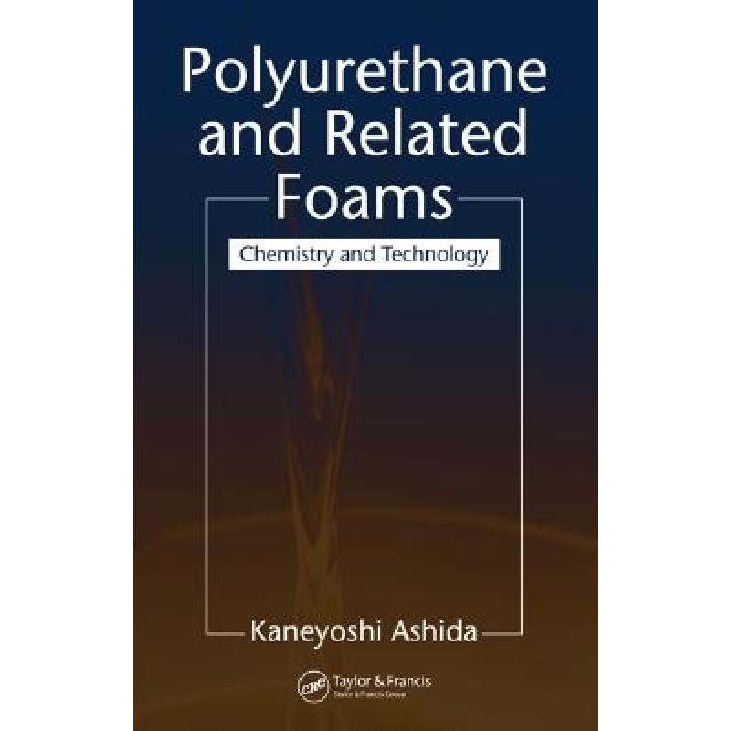 【4周达】Polyurethane and Related Foams: Chemistry and Technology[9781587161599]