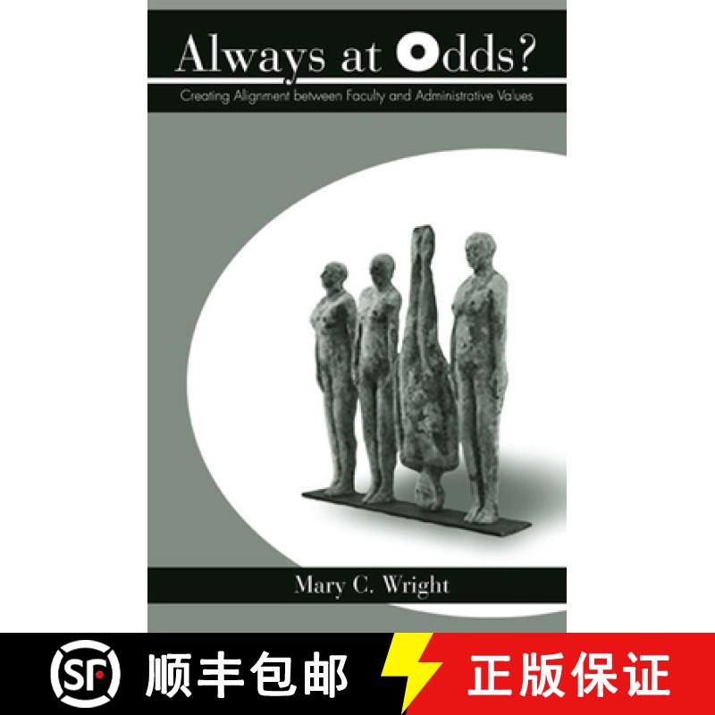 【3-4周达】Always at Odds?: Creating Alignment Between Faculty and Administrative Values [9780791473672]