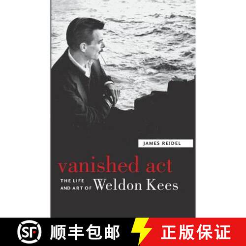 【3-4周达】Vanished Act: The Life and Art of Weldon Kees [9780803259775]