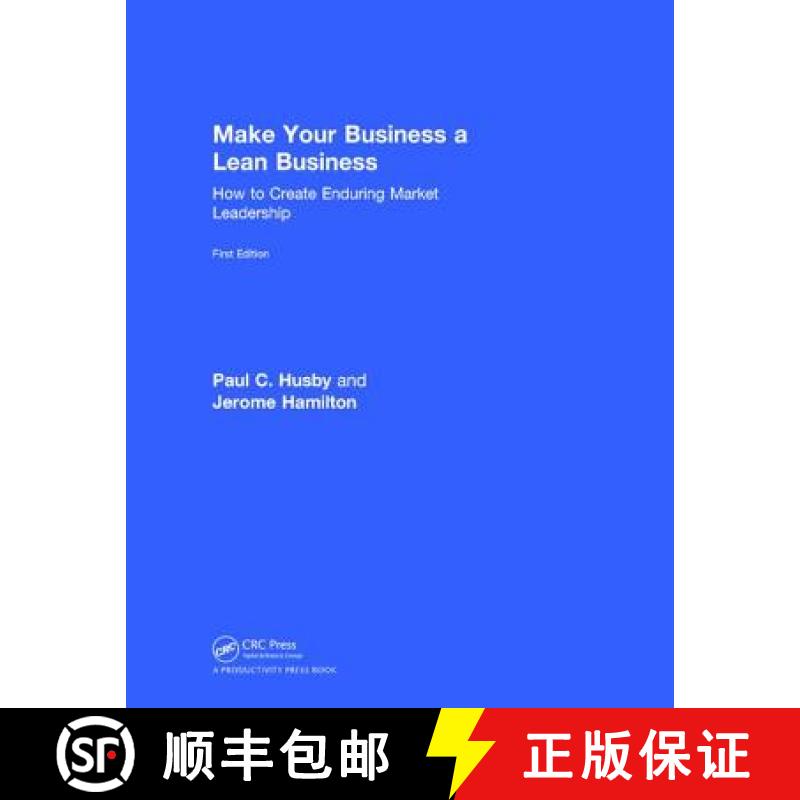 【3-4周达】Make Your Business a Lean Business: How to Create Enduring Market Leadership [9781138082137]