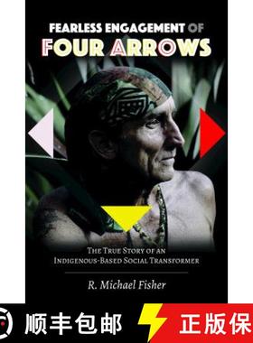 【3-4周达】Fearless Engagement of Four Arrows : The True Story of an Indigenous-Based Social Transformer [9781433134470]