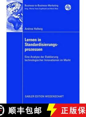 【3-4周达】Lernen in Standardisierungsprozessen : Eine Analyse der Etablierung technologischer Innova... [9783834911186]