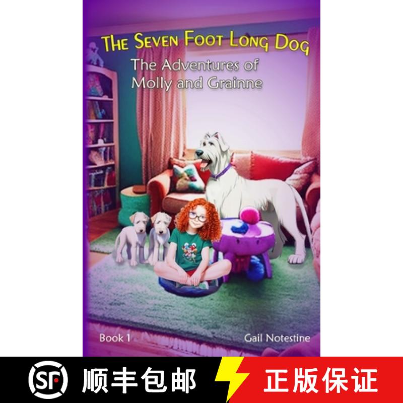 【2-3周达】The Seven Foot Long Dog: A Molly and Grainne Story (Book 1) [9781639447824]
