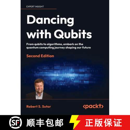 预订 精装 Dancing with Qubits - Second Edition: From qubits to algorithms, embark on the quantum comp... [9781837020751]