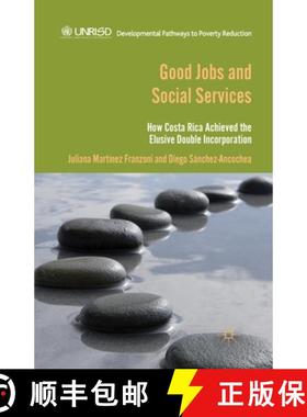 【3-4周达】Good Jobs and Social Services : How Costa Rica achieved the elusive double incorporation [9781349455980]