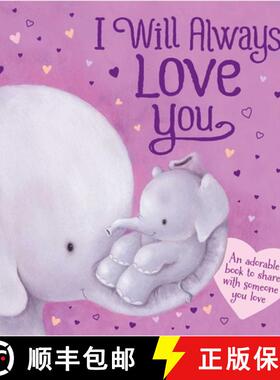 【3-4周达】I Will Always Love You: An Adorable Book to Share with Someone You Love: Padded Board Book [9781803683539]