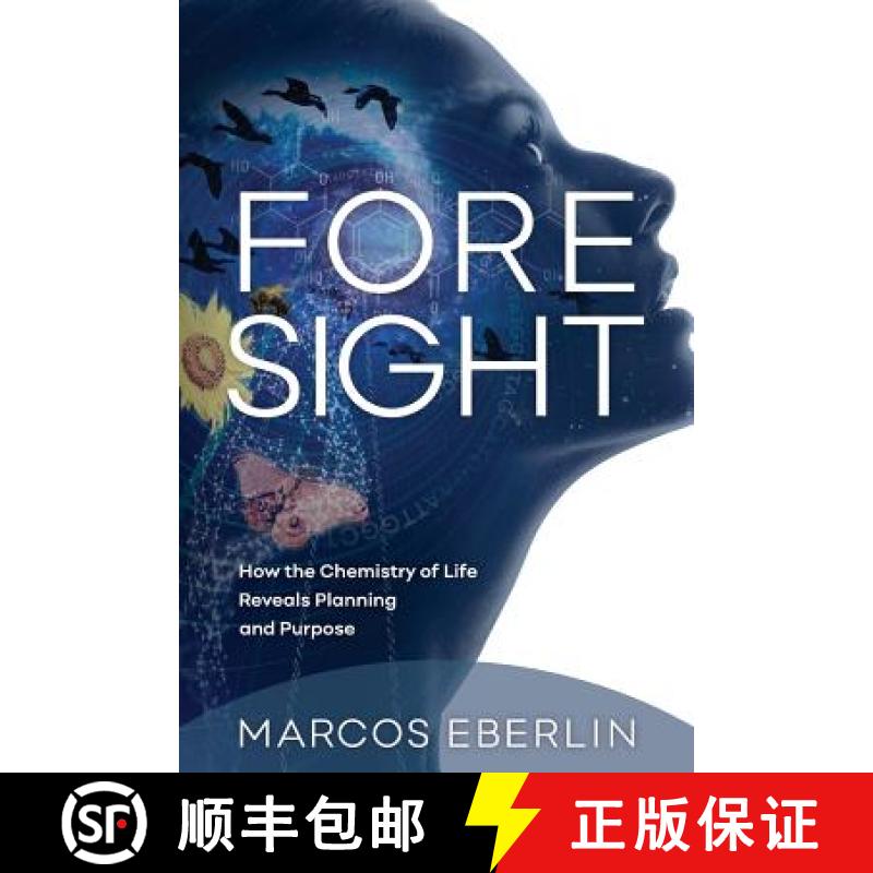 【2-3周达】Foresight: How the Chemistry of Life Reveals Planning and Purpose [9781936599653]