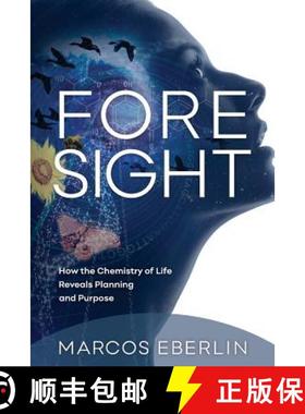 【3-4周达】Foresight: How the Chemistry of Life Reveals Planning and Purpose [9781936599653]