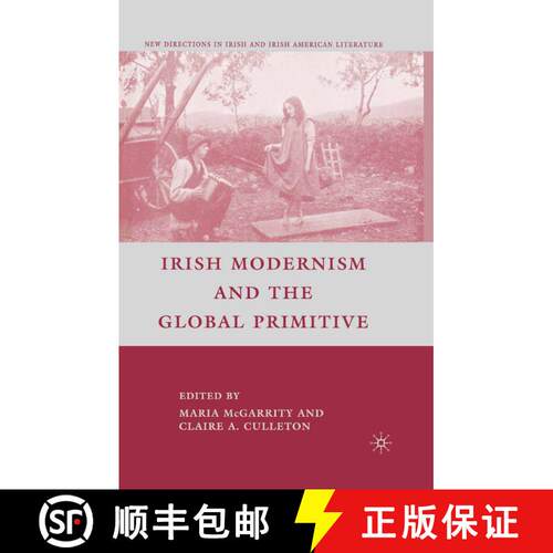 【3-4周达】Irish Modernism and the Global Primitive [9781349376988]