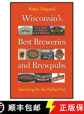 预订 Wisconsin's Best Breweries and Brewpubs: Searching for the Perfect Pint [9780299174446]